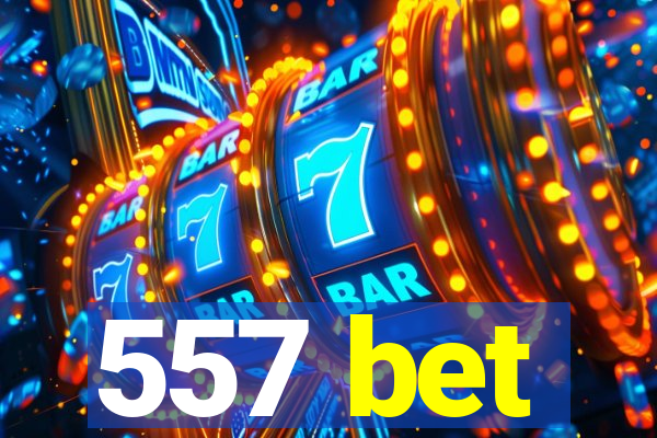 557 bet